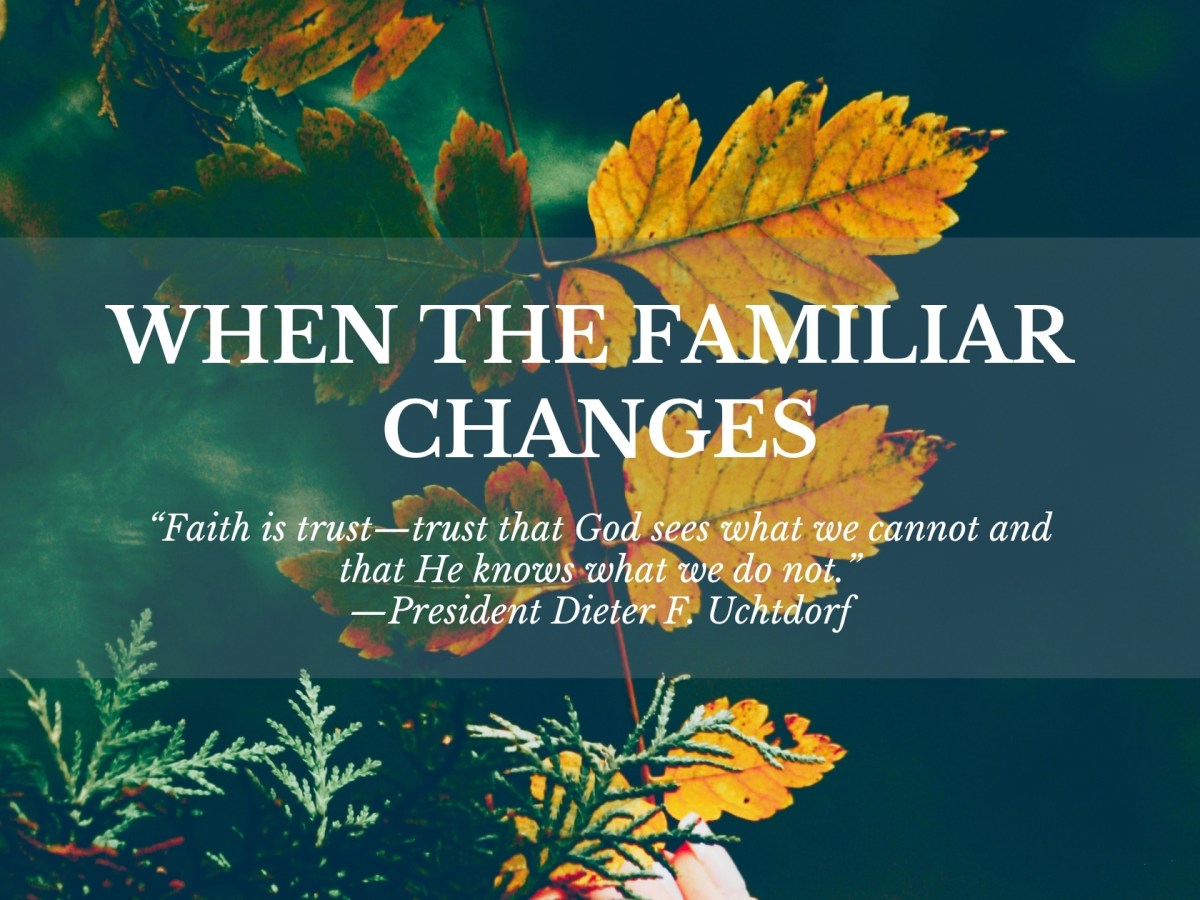 When The Familiar Changes